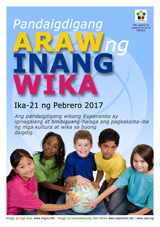 Internacia Tago de la Gepatra Lingvo, 21-a de februaro 2017 - (tagaloga | tl | Wikang Tagalog) klaku por vidi la grandan (preseblan) afiŝversion (en nova fenestro)