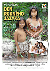 21. února 2019. Mezinárodní den rodného jazyka v Mezinárodním roce původních jazyků - (ĉeĥa | CS | Čeština) klaku por vidi la grandan (preseblan) afiŝversion (en nova fenestro)