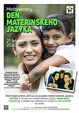 21. február 2020 - Medzinrodný deň materinského jazyka - (slovaka | sk | Slovenčina) - klaku por vidi la grandan (preseblan) afiŝversion (en nova fenestro)