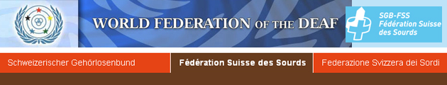 Monda kaj svisa federacioj de surduloj - World Federation of the Deaf - Fédération Suisse des Sourds - Schweizerischer Gehörlosenbund - Federazione Svizzera dei Sordi